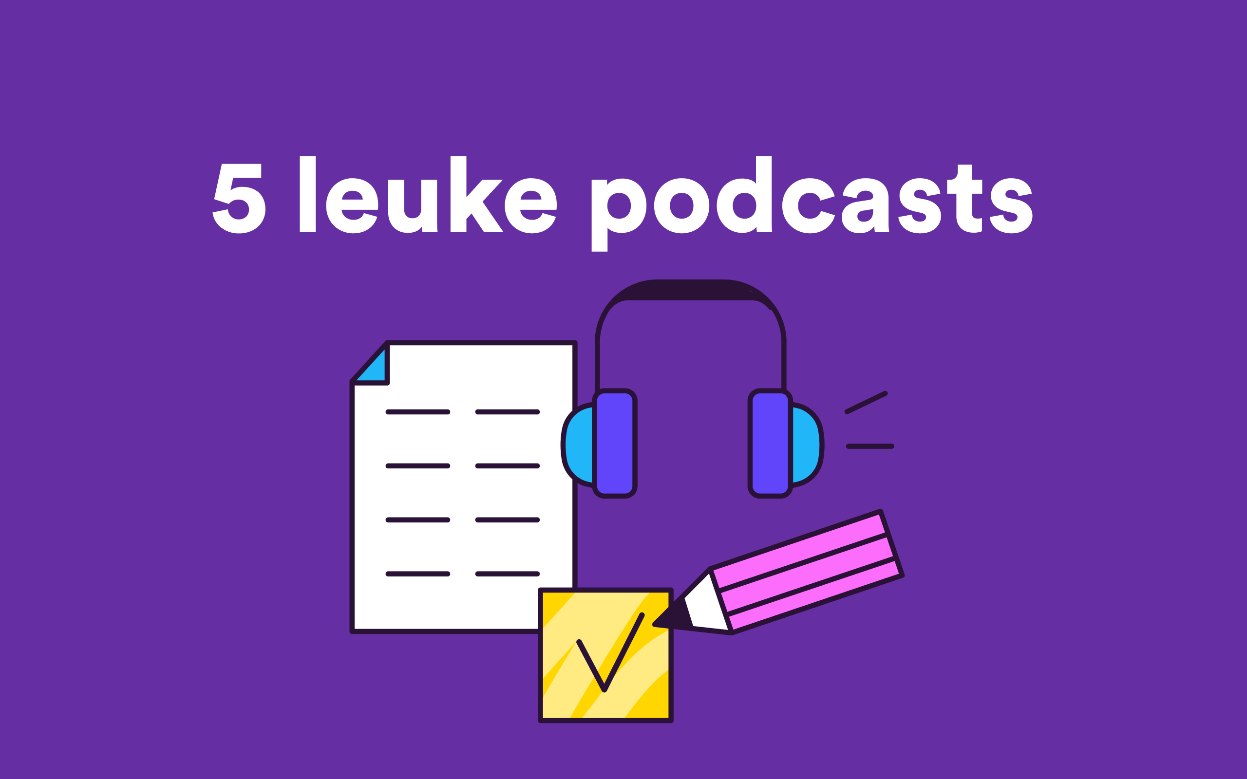 5 leuke én leerzame podcasts voor de zomervakantie - StudyGo